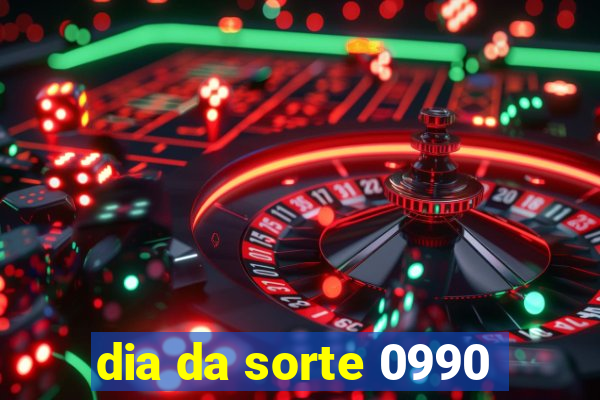 dia da sorte 0990